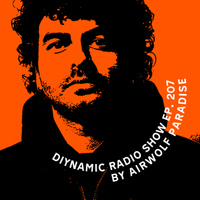 Diynamic Radio Show Episode 207 by Airwolf Paradise
