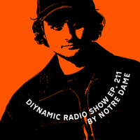 Diynamic Radio Show Episode 211 by Notre Dame